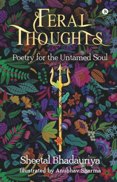 Feral Thoughts : Poetry For The Untamed Soul