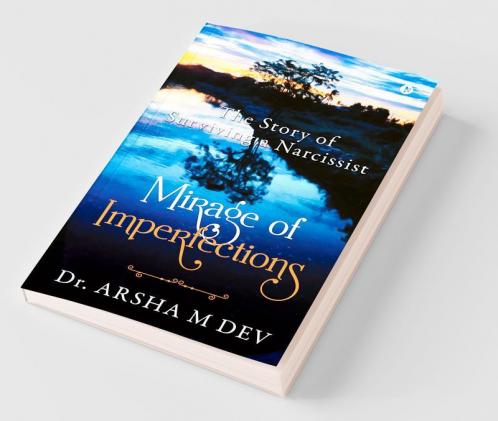 Mirage Of Imperfections : The Story Of Surviving A Narcissist
