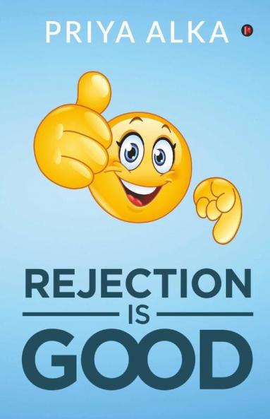 Rejection Is Good