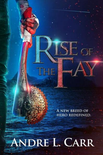 Rise of the Fay: A new breed of hero redefined: 1