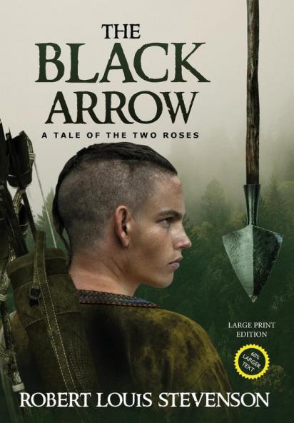 The Black Arrow (Annotated Large Print) (Sastrugi Press Classics Large Print)