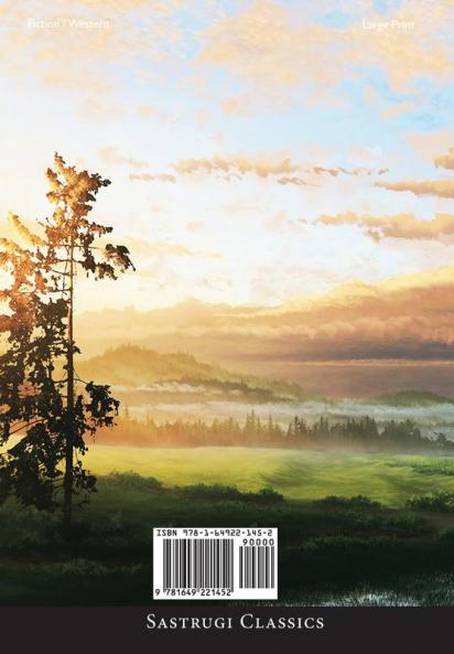 The Last Trail (Annotated Large Print) (Sastrugi Press Classics Large Print)