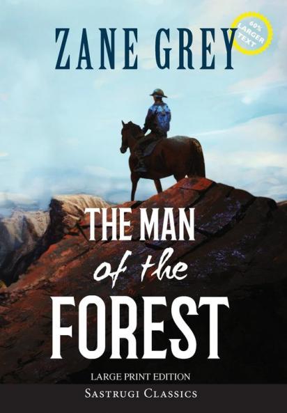 The Man of the Forest (Annotated Large Print)