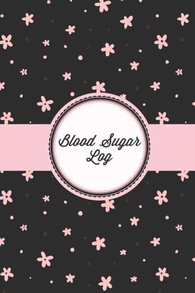 Blood Sugar Log: Daily Record & Keep Track Glucose Levels Readings Diabetes Monitoring Journal Diabetic Gift Breakfast Lunch Dinner Bedtime Book 52 Weeks Notes Logbook