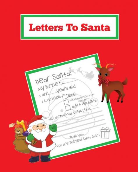 Letters To Santa: Blank Letter Templates To Write To Santa Claus For The Holiday Writing Christmas Gift Wish List For Kids & Children Journal Notebook Book