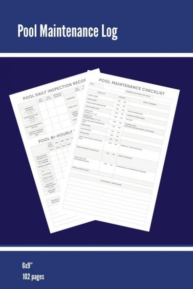 Pool Maintenance Log: Swimming Pool Owners Check List Cleaning Information Test Water Tracking Book Personal or Business/ Client Pools Logbook Diary