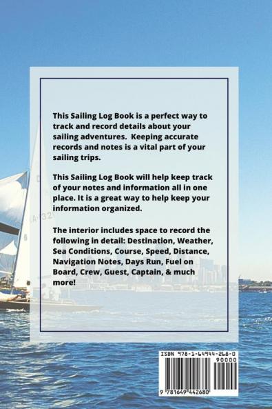Sailing Log Book: Record Captains Travel Sailboat Trip Boat Notebook Gift Journal