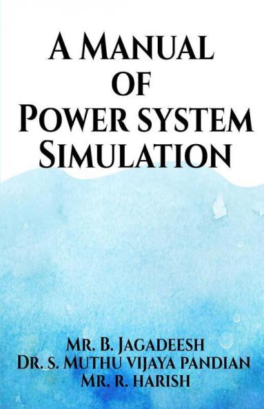 A Manual Of Power System Simulation