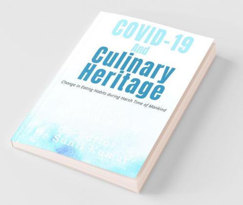 Covid -19 And Culinary Heritage: Change In Eating Habits During Harsh Time Of Mankind