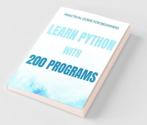 Learn Python With 200 Programs : Practical Guide For Beginners And Xi And Xii Std Cbse Students