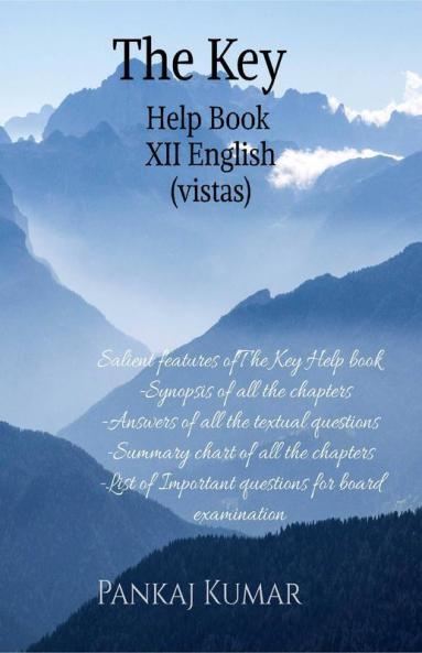 The Key Help Book Xii English (Vistas): This Book Provides Answers Of All The Questions Of Xii Class English Supplementary Book (Vistas)