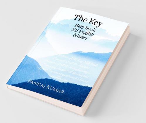 The Key Help Book Xii English (Vistas): This Book Provides Answers Of All The Questions Of Xii Class English Supplementary Book (Vistas)