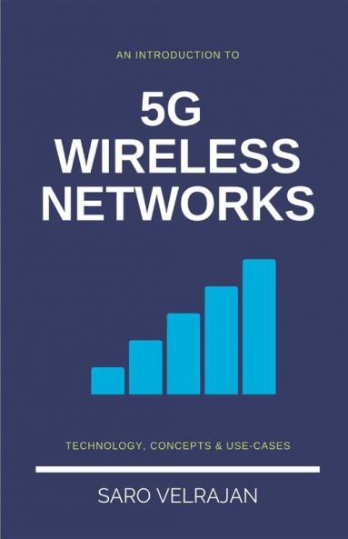 An Introduction To 5G Wireless Networks Technology Concepts And Use-Cases