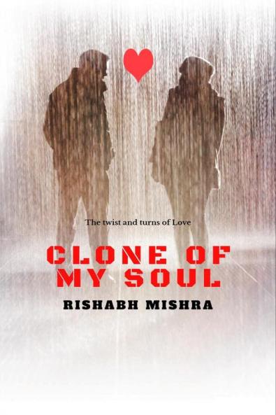 Clone of my soul : &quot;The twist and turns of love&quot;