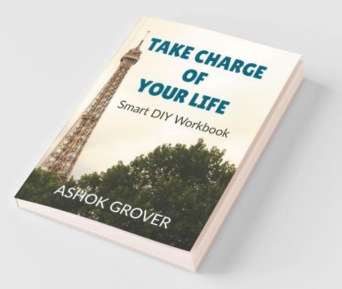 Take Charge Of Your Life : Smart Diy Workbook