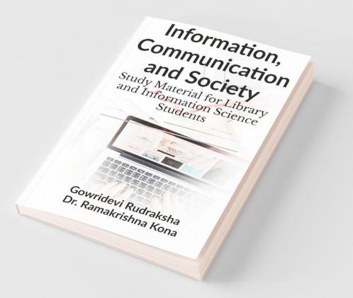 Information Communication And Society : Study Material For Library Science Students