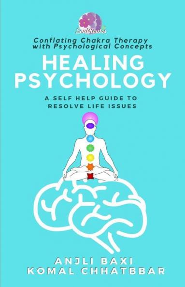 Healing Psychology: Conflating Chakra Therapy With Psychological Concepts
