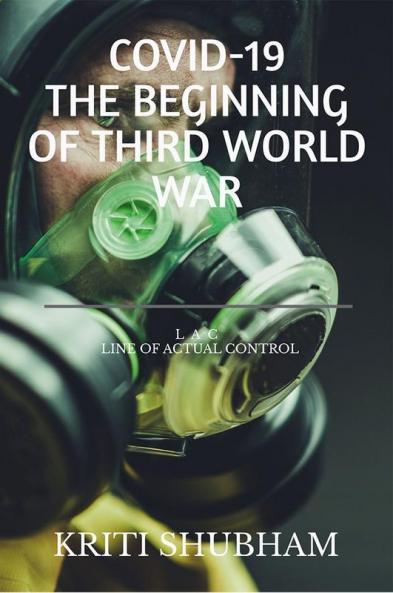 Covid-19 The Beginning Of Third World War: L.A.C Line Of Actual Control