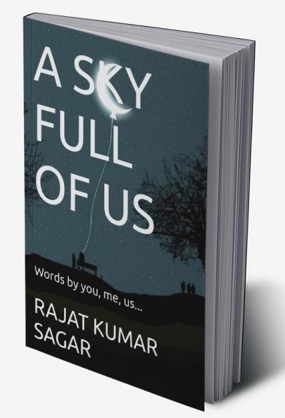 A Sky Full Of Us : Words by you me us...