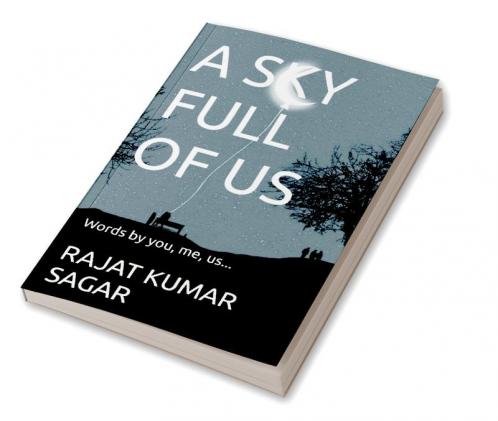 A Sky Full Of Us : Words by you me us...