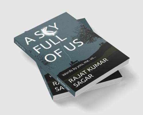A Sky Full Of Us : Words by you me us...