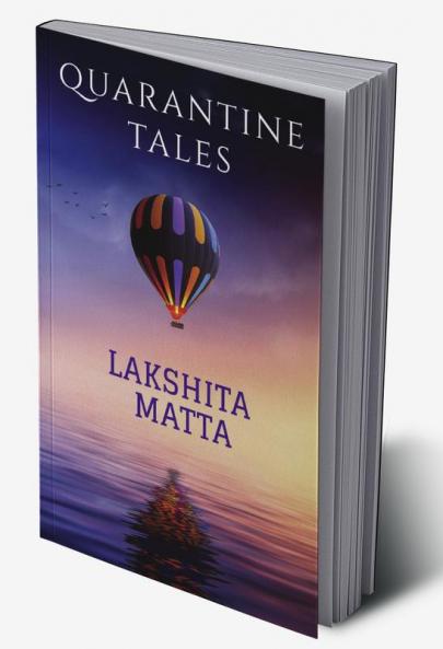 Quarantine Tales : A glance at the world with a new vision.