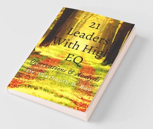21 Leaders With High Eq: Observations And Analysis