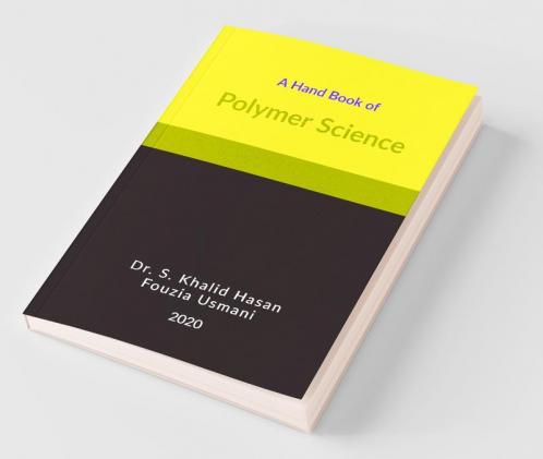 A Hand Book Of Polymer Science : (For The Students Of B. Tech. B. Sc. And Diploma Courses Of Indian Universities)