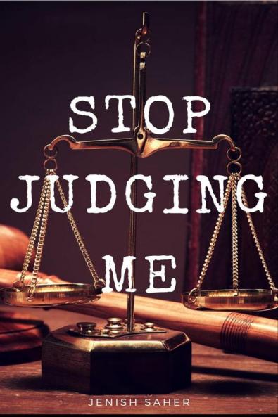 STOP JUDGING ME