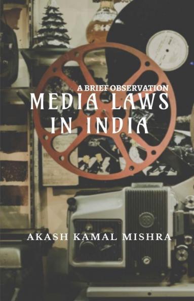 Media Laws In India: A Brief Observation