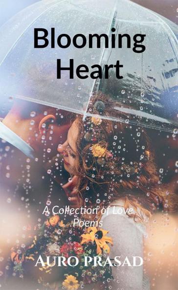 Blooming Heart : A Collection Of Love Poems