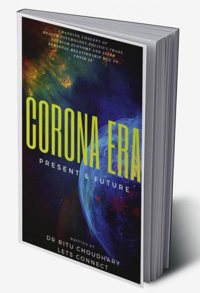 Corona Era Present & Future.. : Changing concepts of Psychology Religion PoliticsNature and interpersonal relationship due to Covid 19!!