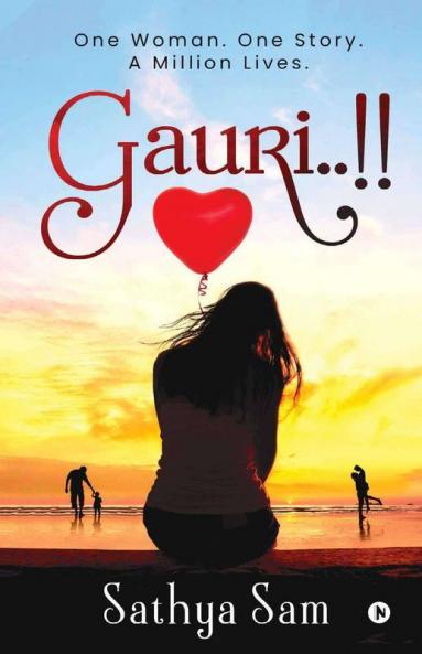 Gauri..!! : One Woman. One Story. A Million Lives