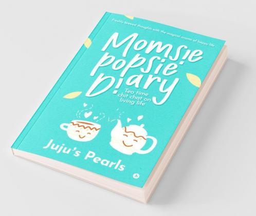 Momsie Popsie Diary: Tea Time Chit Chat On Living Life