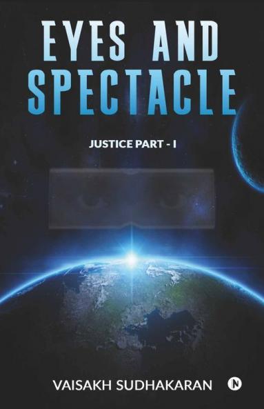 Eyes And Spectacle : Justice Part - I