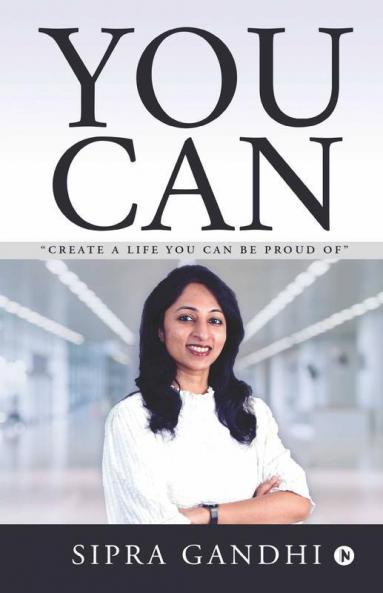 You Can: “Create A Life You Can Be Proud Of”