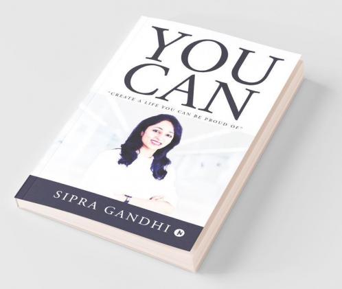 You Can: “Create A Life You Can Be Proud Of”