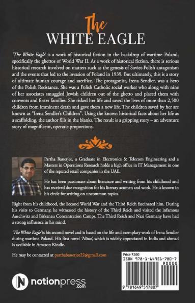 The White Eagle : A Historic Fiction Based On The Life Of Irena Sendler - A Holocaust Brave Heart