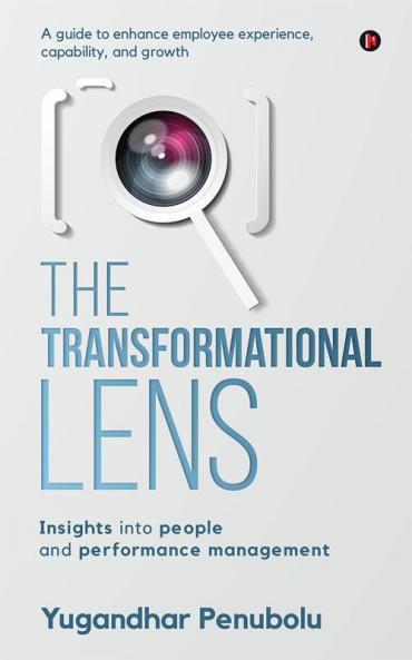 The Transformational Lens : Insights into people and performance management