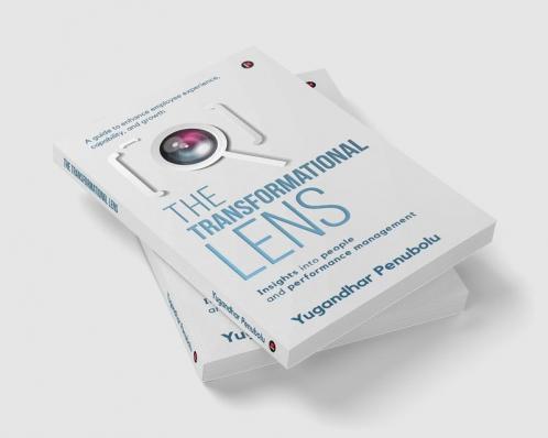 The Transformational Lens : Insights into people and performance management