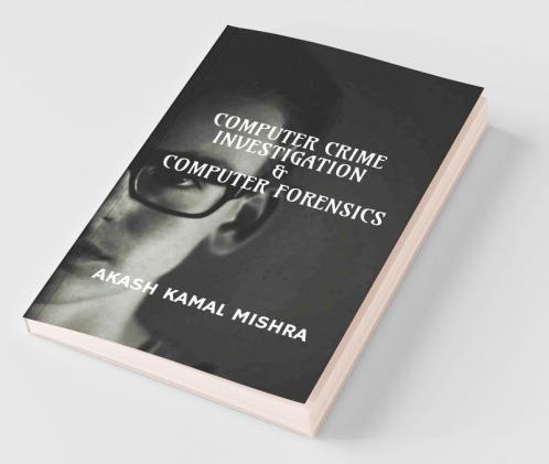 Computer Crime Investigation & Computer Forensics