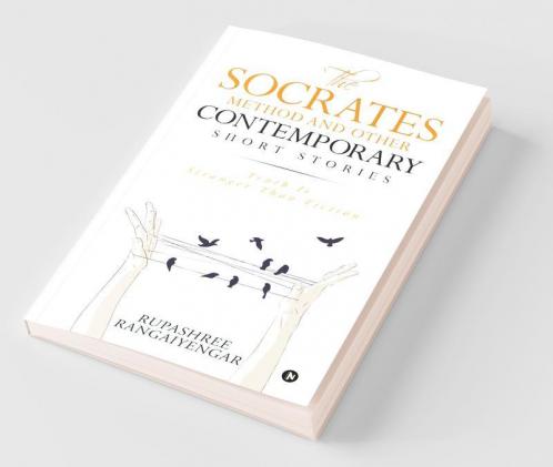The Socrates Method And Other Contemporary Short Stories: Truth Is Stranger Than Fiction