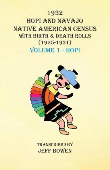 1932 Hopi and Navajo Native American Census with Birth & Death Rolls (1925-1931) Volume 1  Hopi