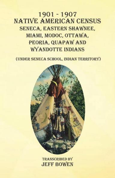 1901-1907 Native American Census  Seneca Eastern Shawnee Miami Modoc  Ottawa Peoria Quapaw and Wyandotte Indians