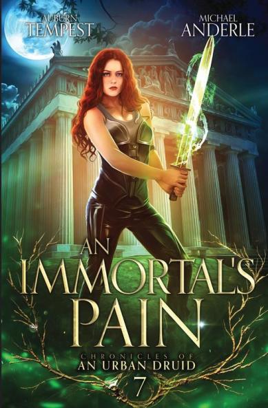 An Immortal's Pain: 7 (Chronicles of an Urban Druid)