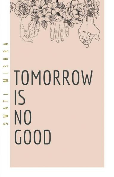 Tomorrow Is No Good