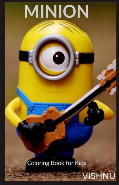 Minion: Coloring Book for Kids : Coloring Books for Kids below Age 5 to color their favorite Characters