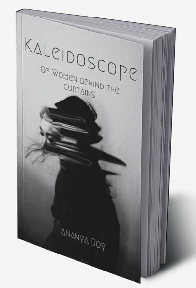 Kaleidoscope : Of Women Behind The Curtains