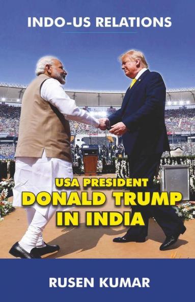 Usa President Donald Trump In India: Indo-Us Relations