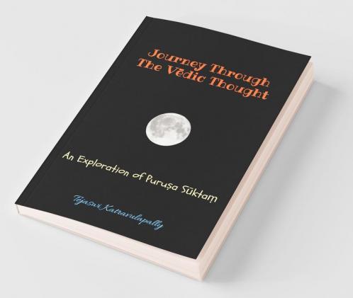 Journey Through The Vedic Thought : An Exploration Of Puruṣa Sūktaṃ